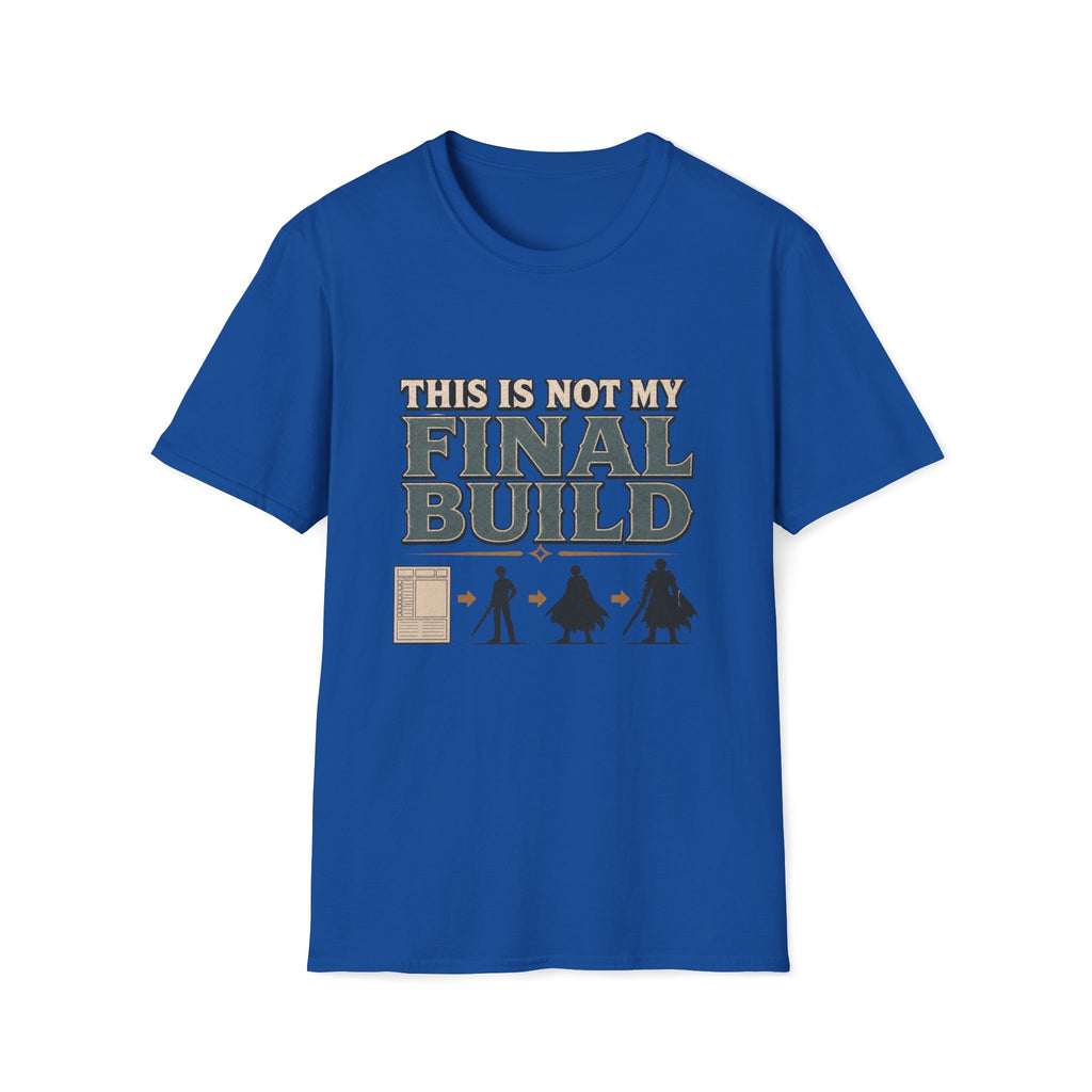 Not My Final Build T‑Shirt