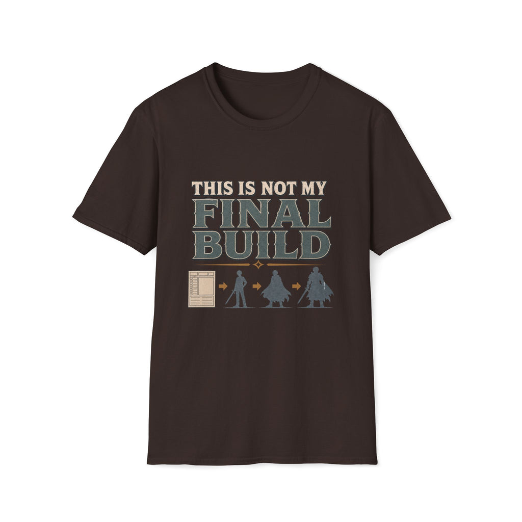 Not My Final Build T‑Shirt