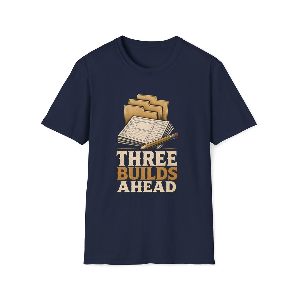 Three Builds Ahead T‑Shirt