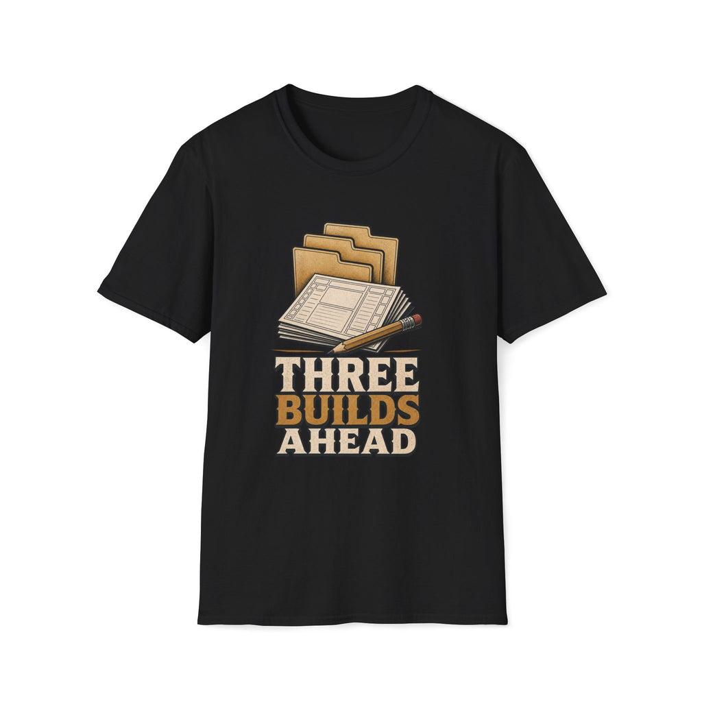 Three Builds Ahead T‑Shirt
