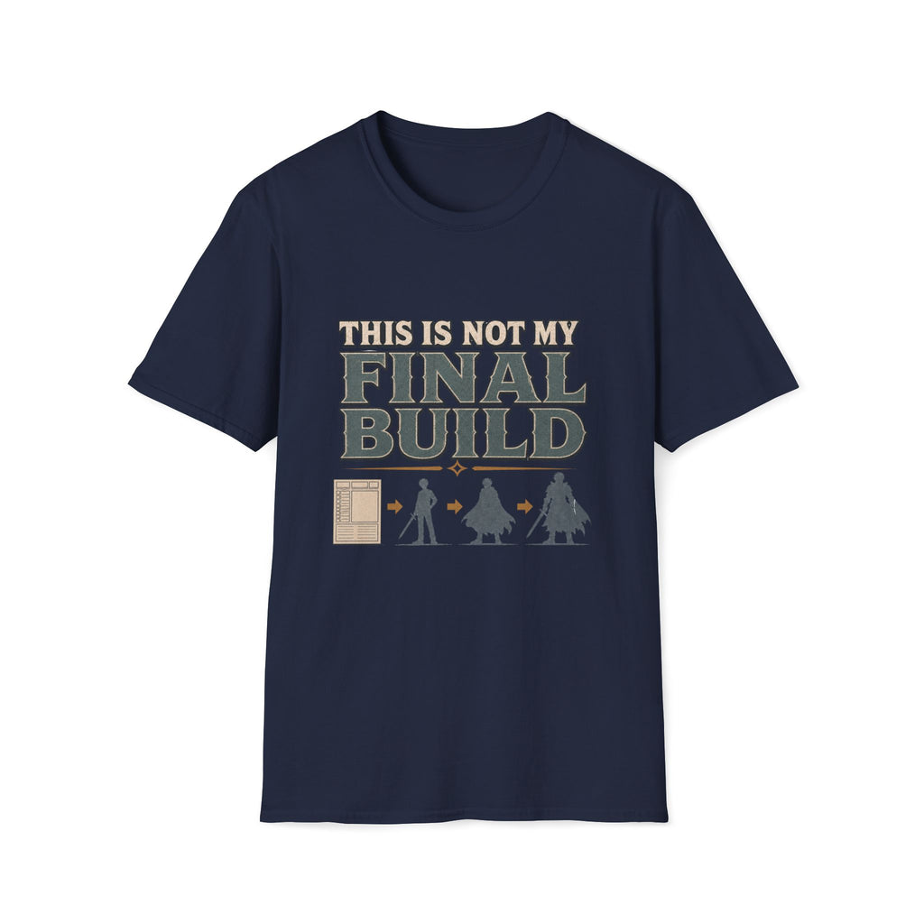 Not My Final Build T‑Shirt