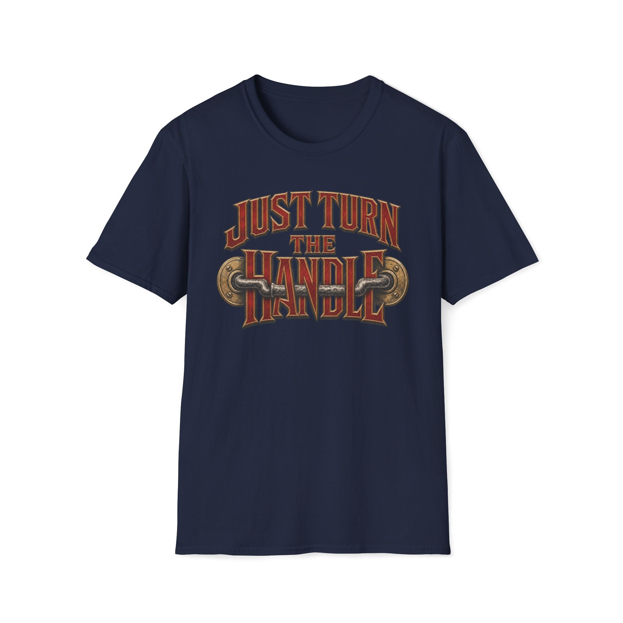Just Turn The Handle T‑Shirt
