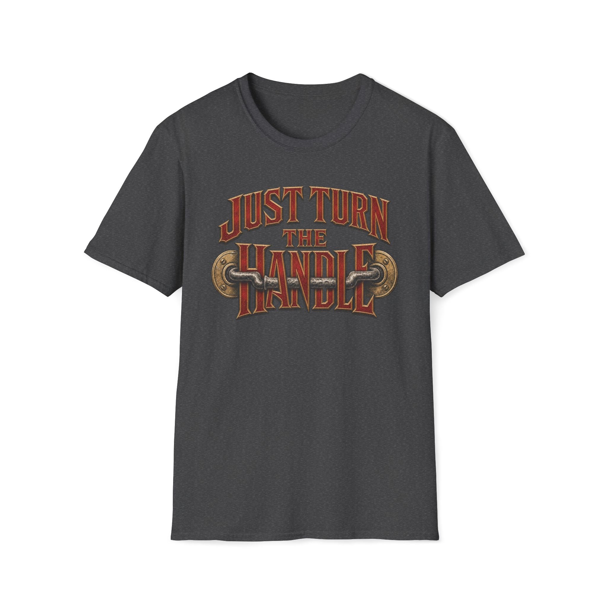 Just Turn The Handle T‑Shirt