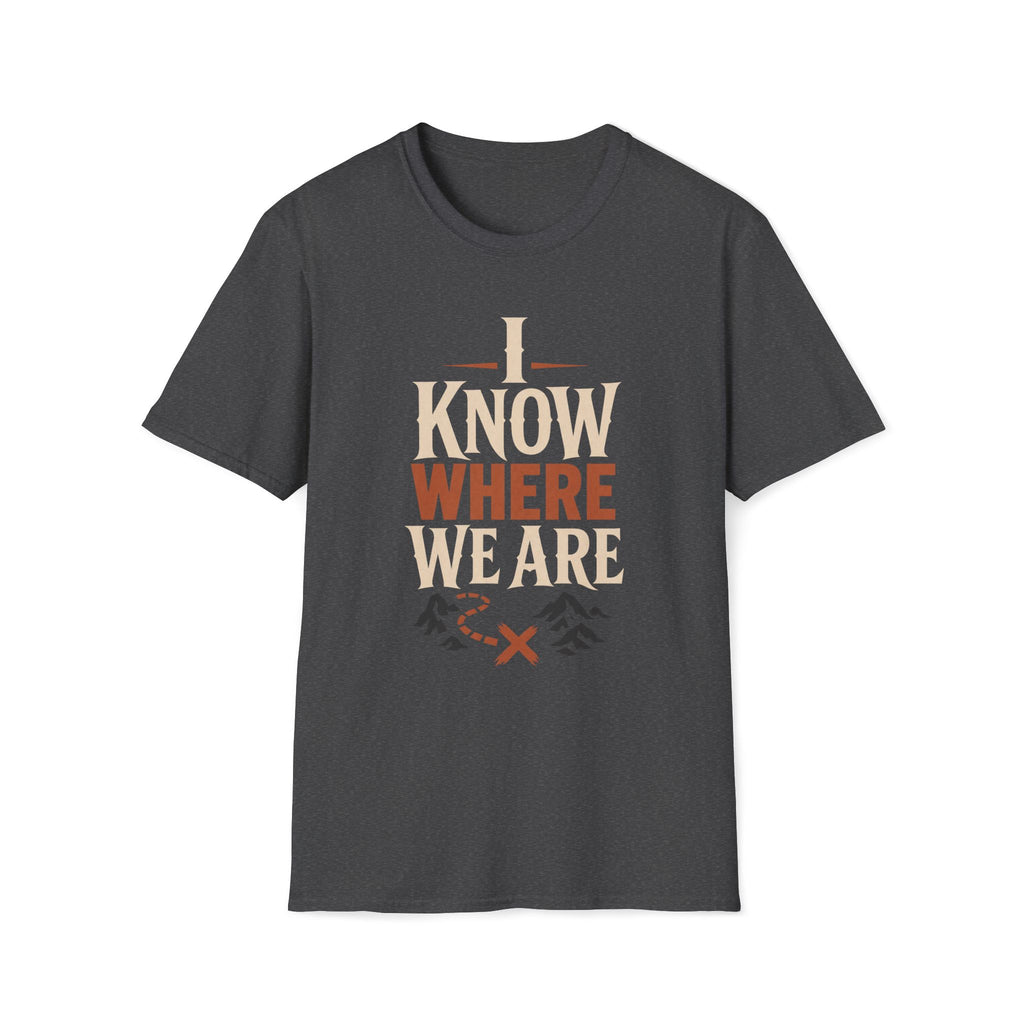 I Know Where We Are T‑Shirt