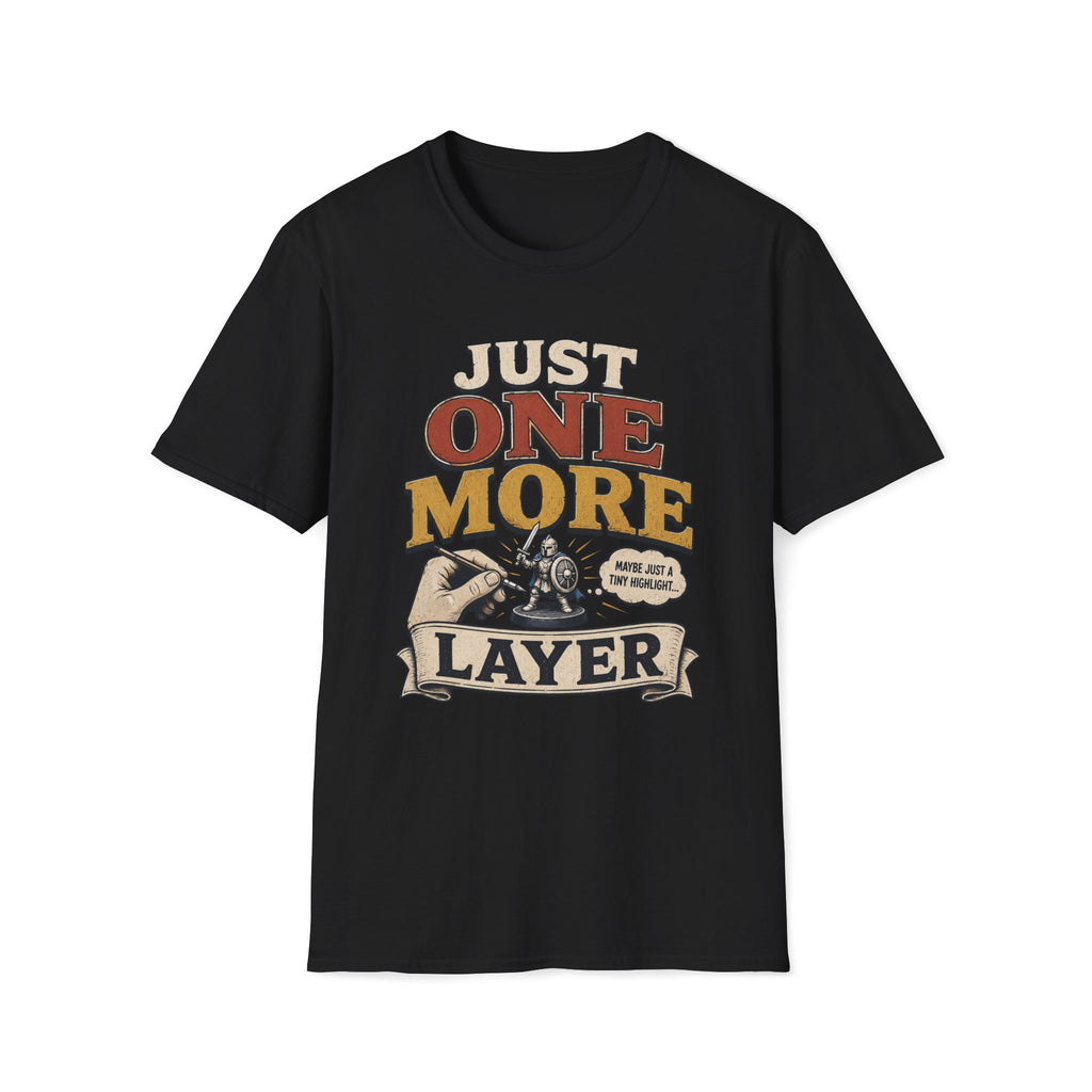 Just One More Layer T‑Shirt