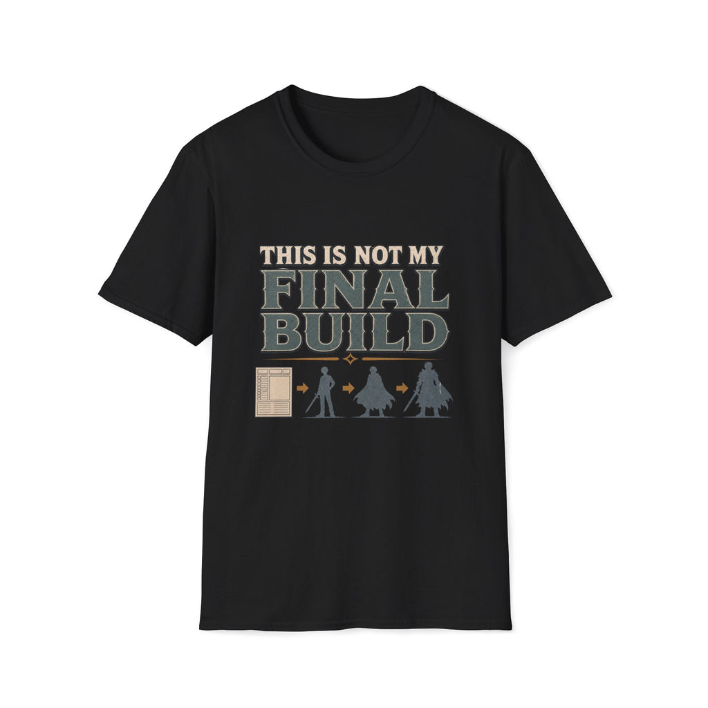 Not My Final Build T‑Shirt