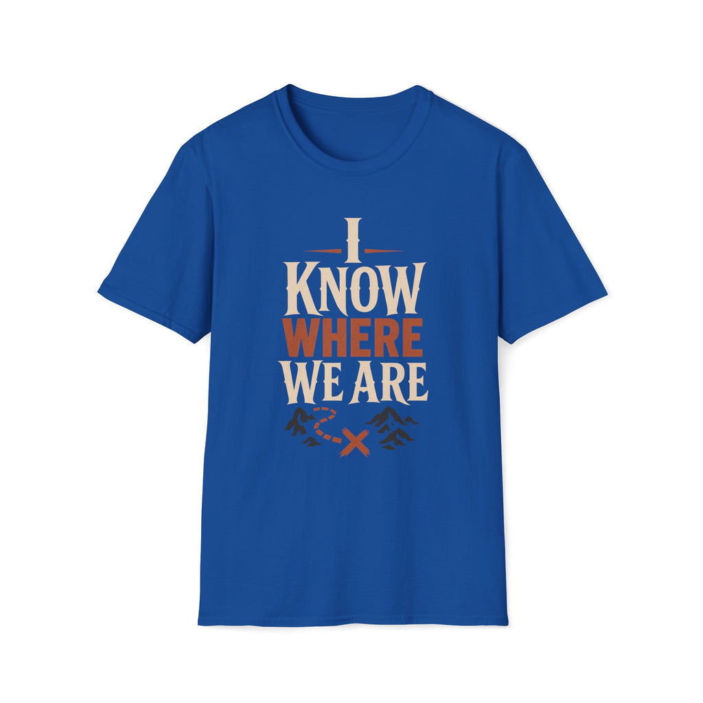 I Know Where We Are T‑Shirt