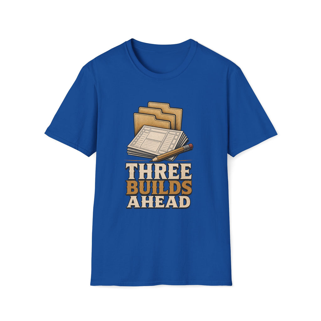 Three Builds Ahead T‑Shirt