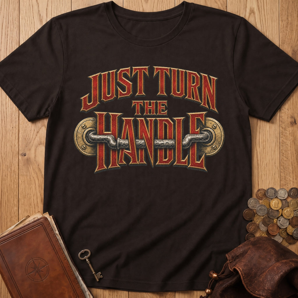 Just Turn The Handle T‑Shirt in Dark Chocolate