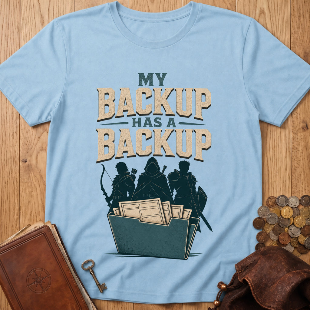 Backup Has A Backup T‑Shirt in Light Blue