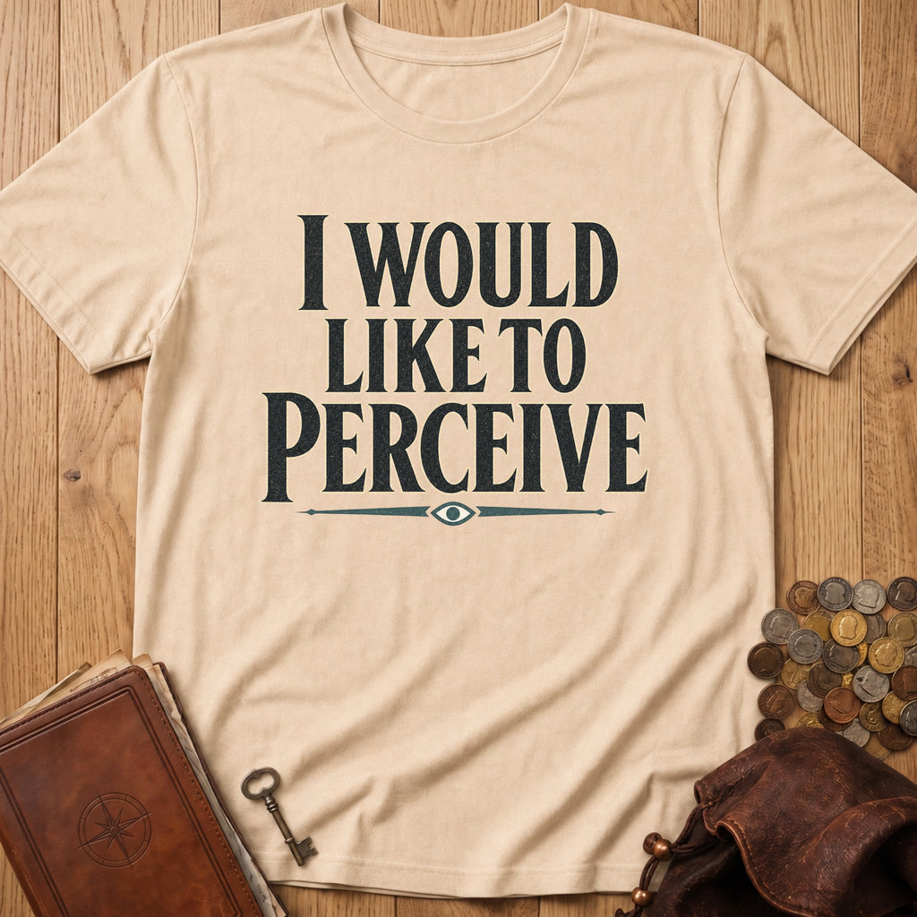I Would Like To Perceive T‑Shirt in Natural