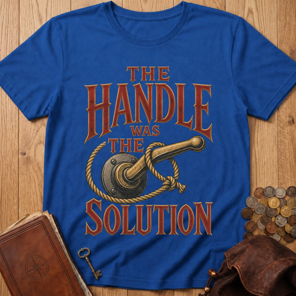 Handle Was The Solution T‑Shirt in Royal